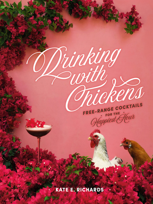 Title details for Drinking with Chickens by Kate E. Richards - Wait list